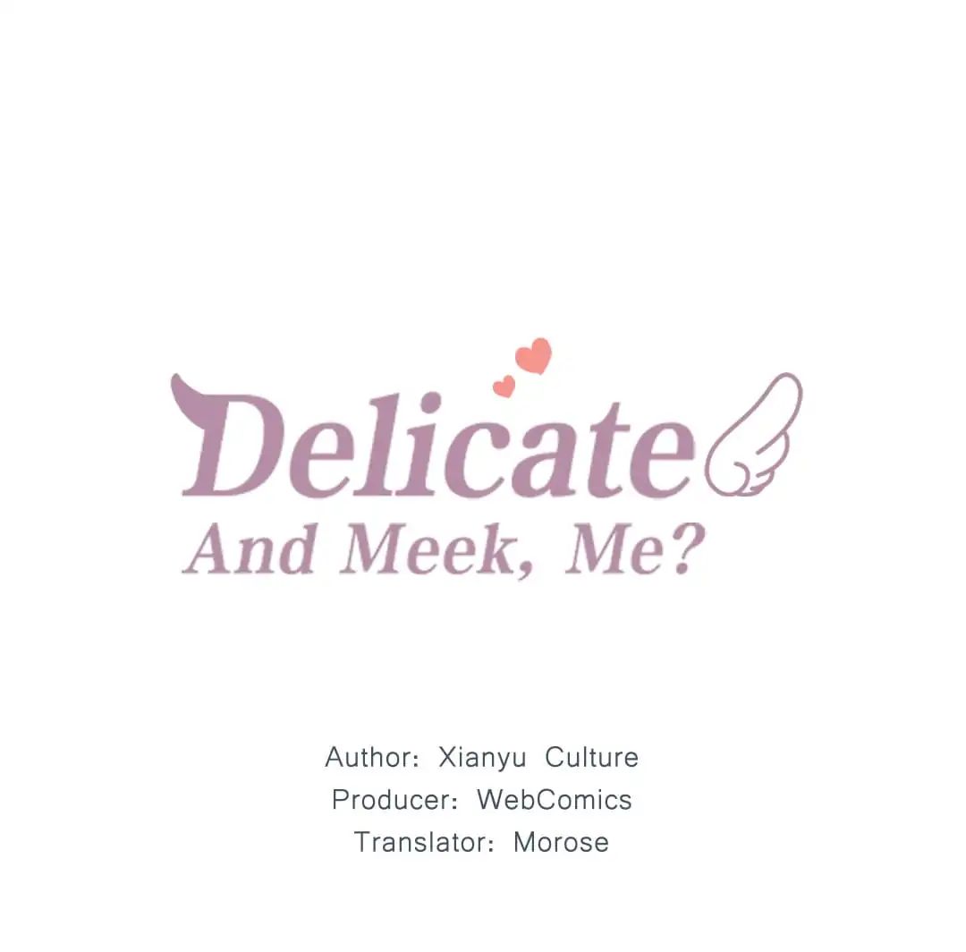 Delicate And Meek, Me? Chapter 16 #1