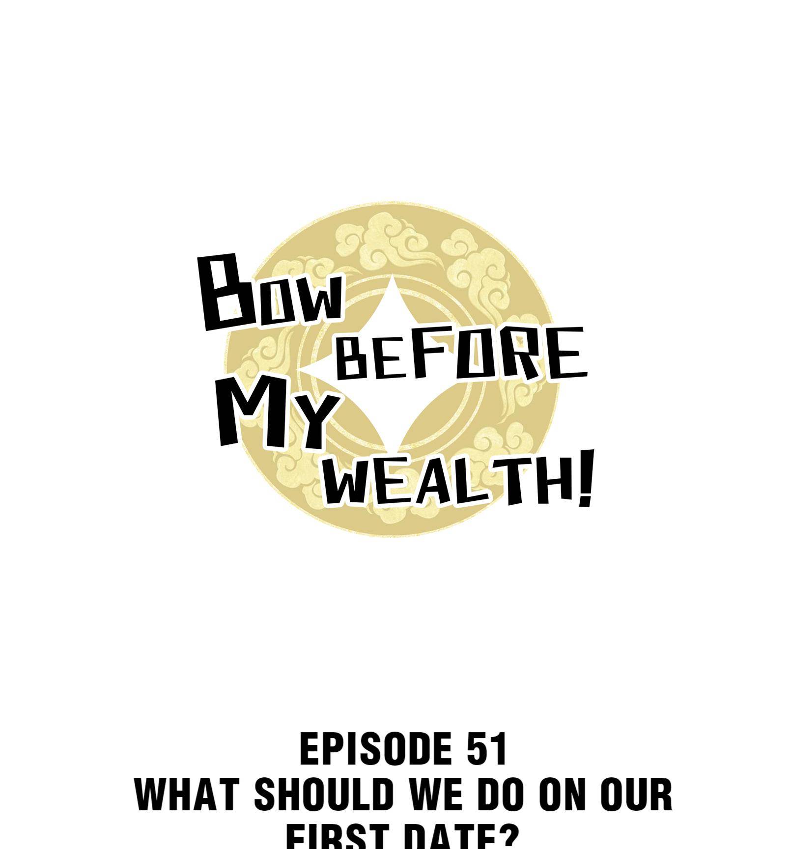 Bow Before My Wealth! Chapter 51 #1