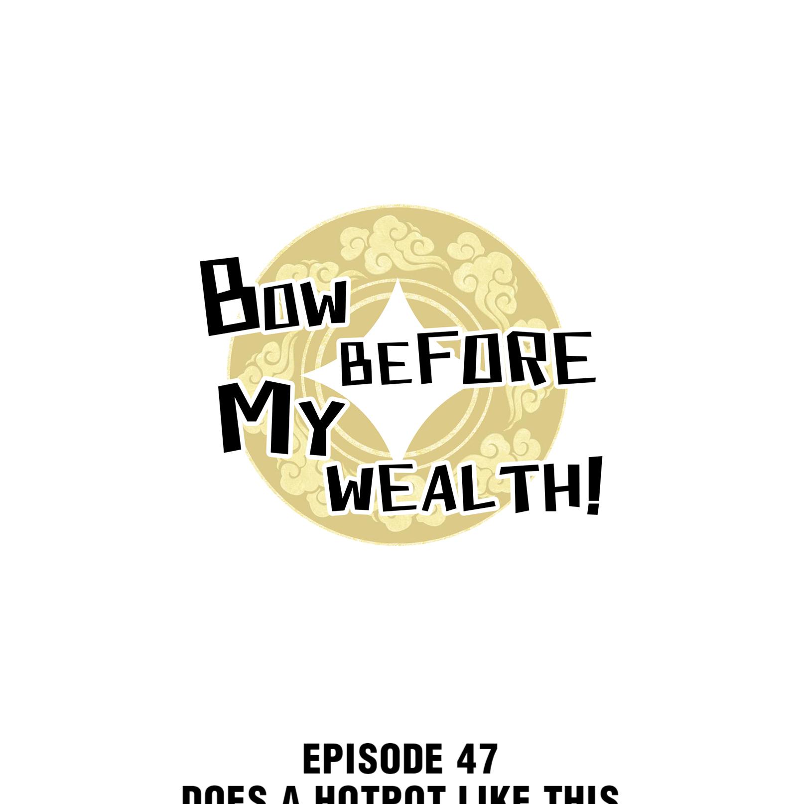 Bow Before My Wealth! Chapter 47.1 #1