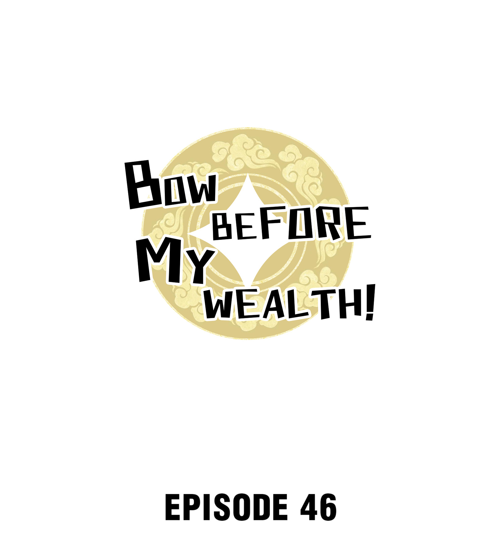 Bow Before My Wealth! Chapter 46.1 #1