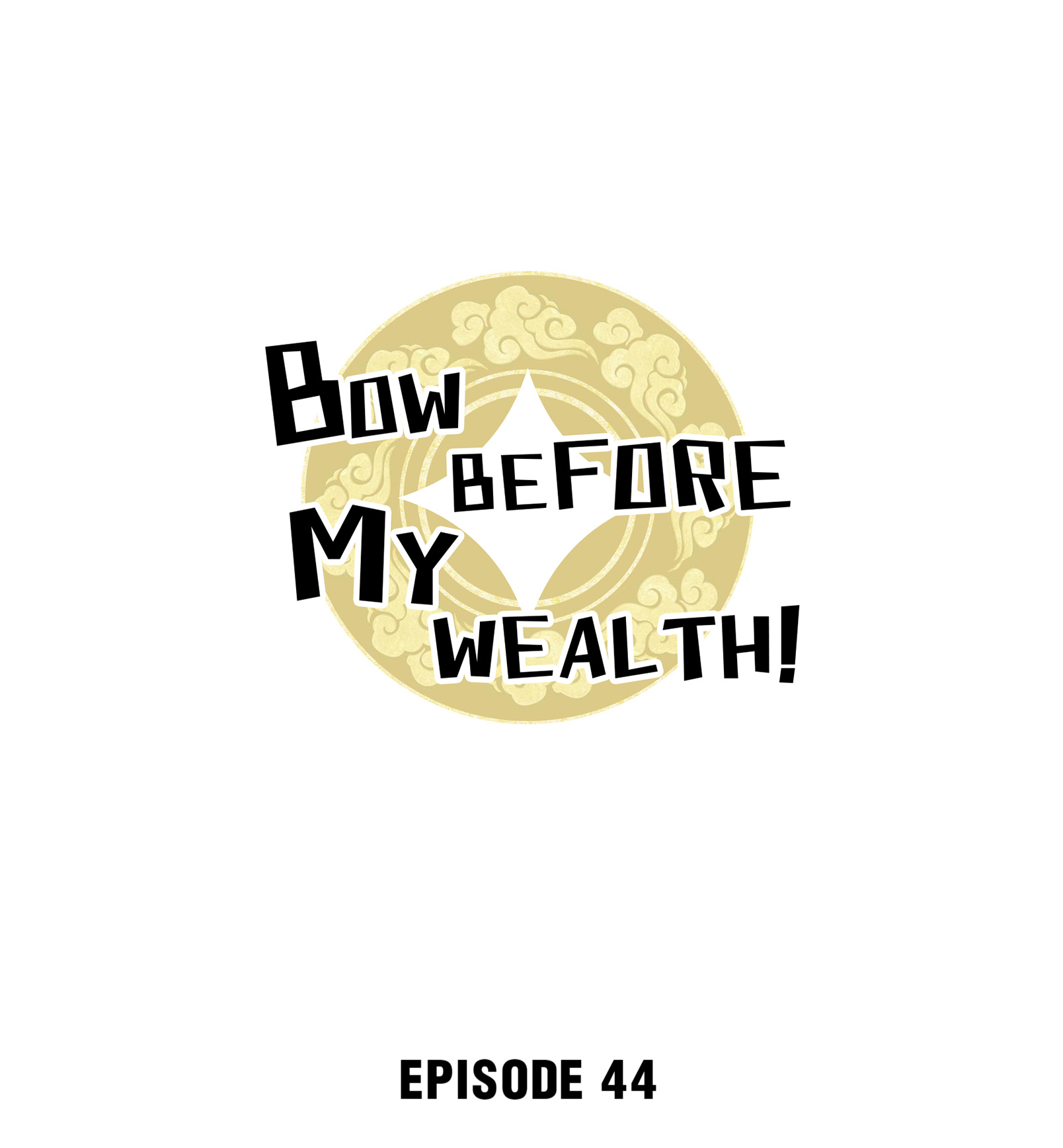 Bow Before My Wealth! Chapter 44.1 #1