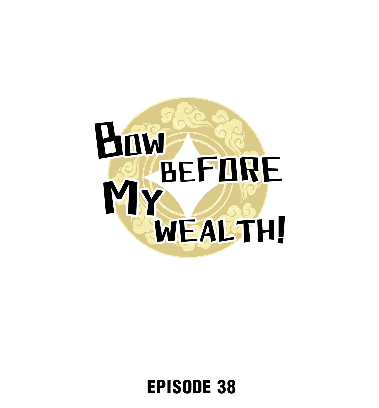 Bow Before My Wealth! Chapter 38.1 #1
