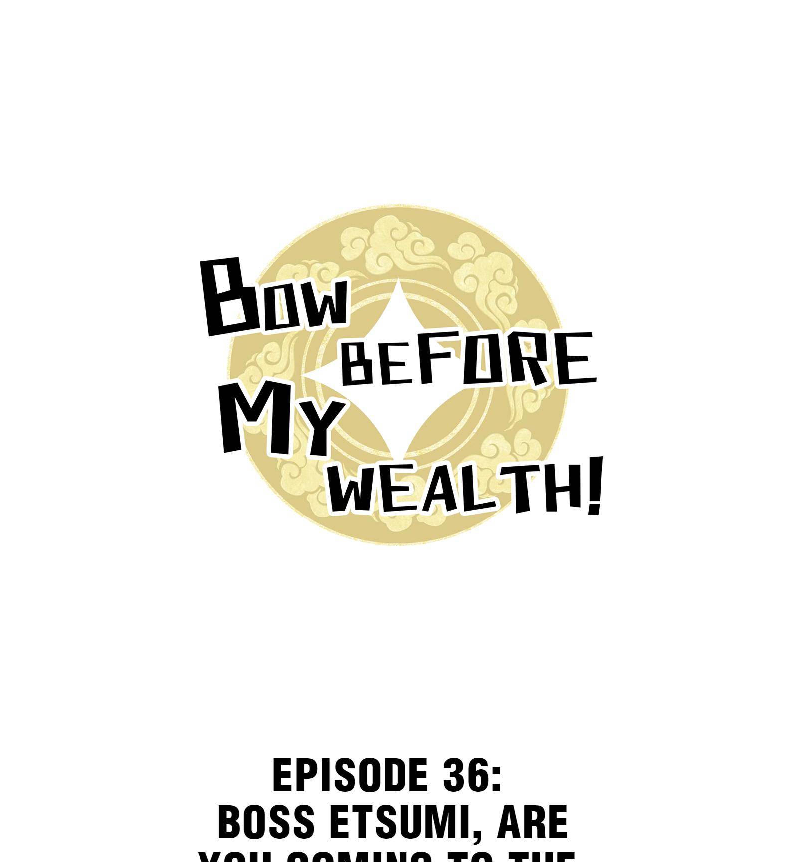 Bow Before My Wealth! Chapter 36 #1
