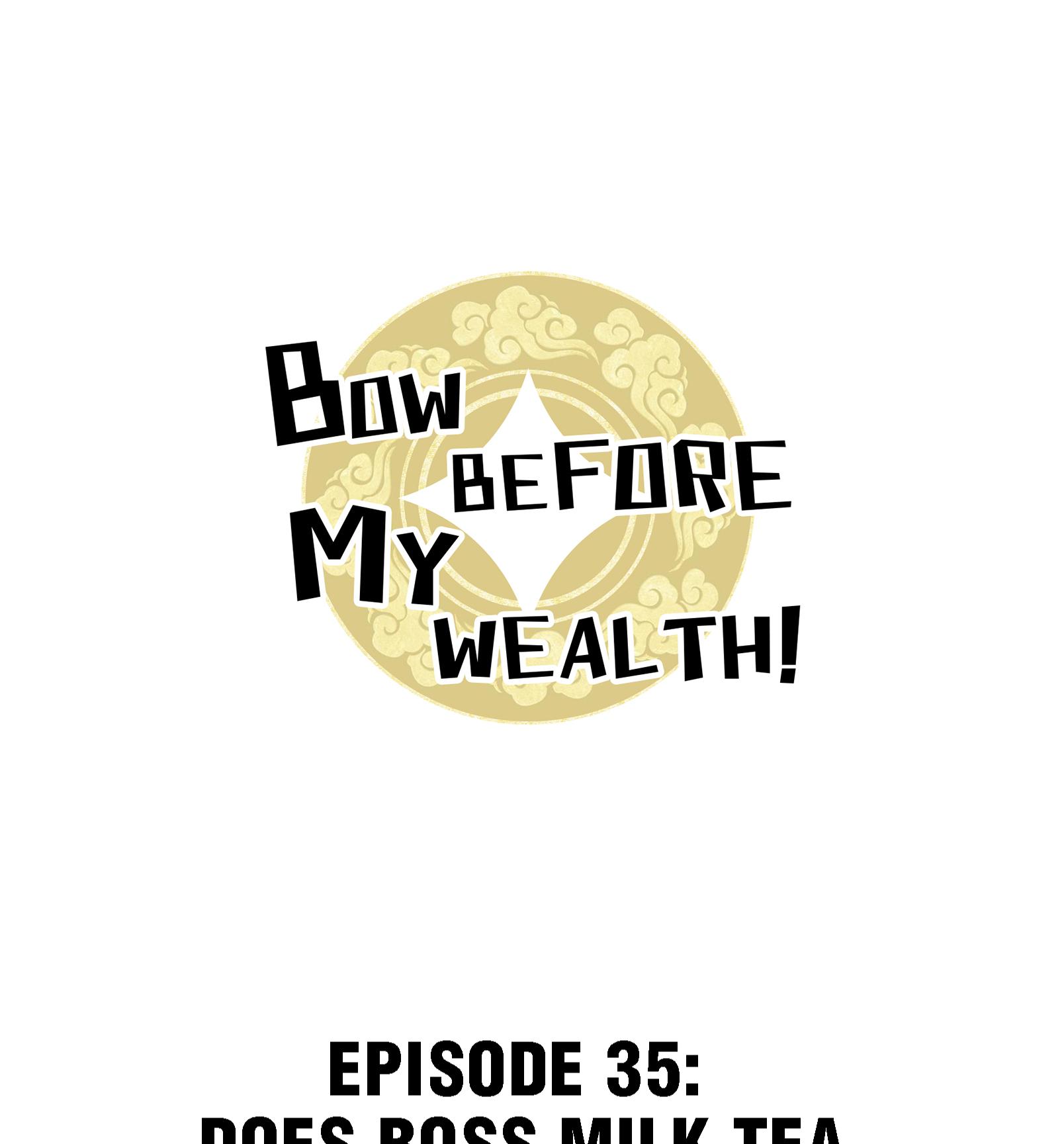 Bow Before My Wealth! Chapter 35.1 #1