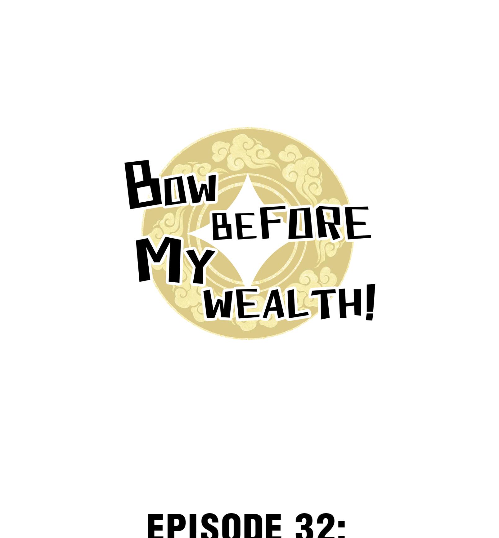 Bow Before My Wealth! Chapter 32.1 #1