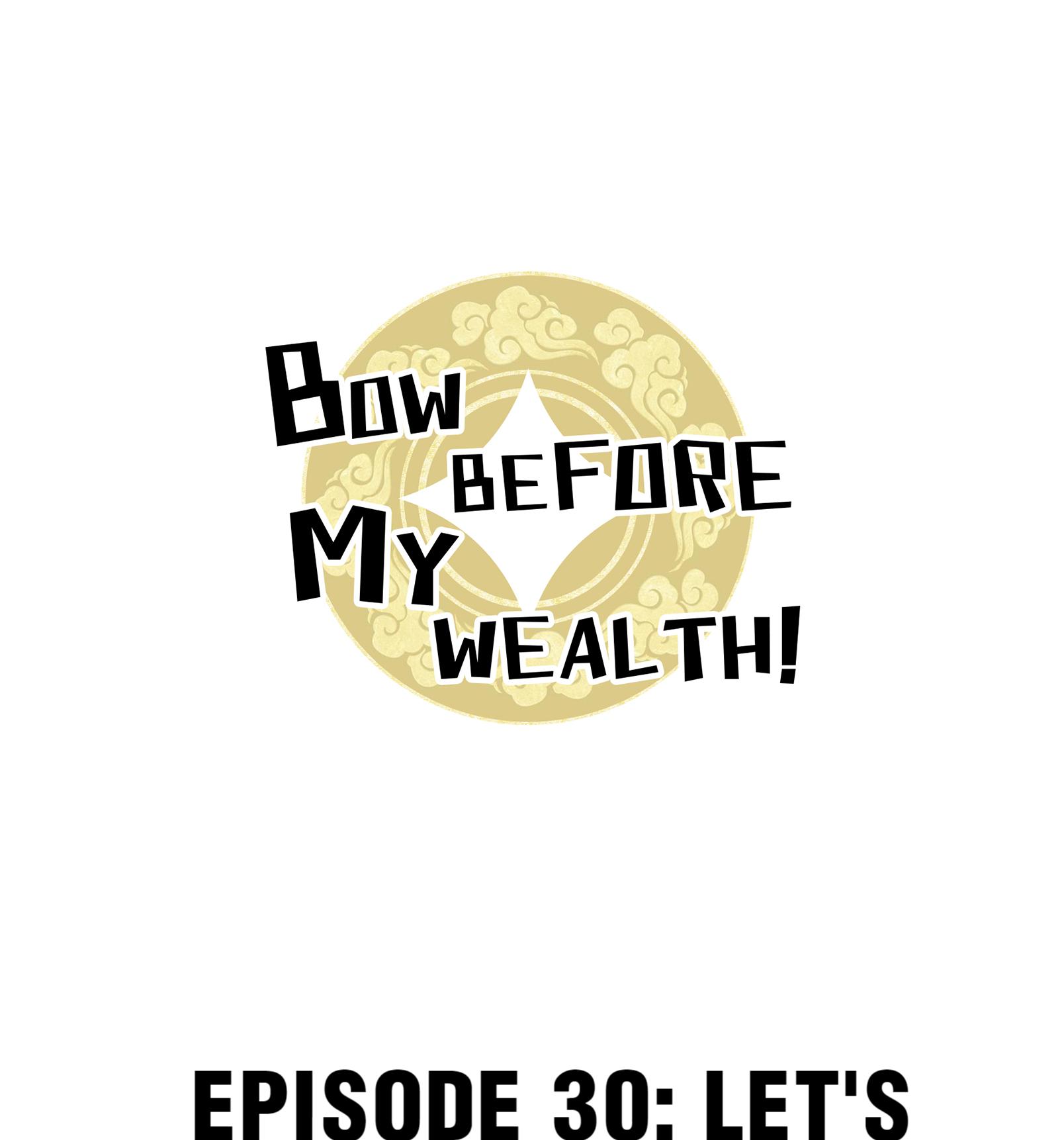 Bow Before My Wealth! Chapter 30.1 #1