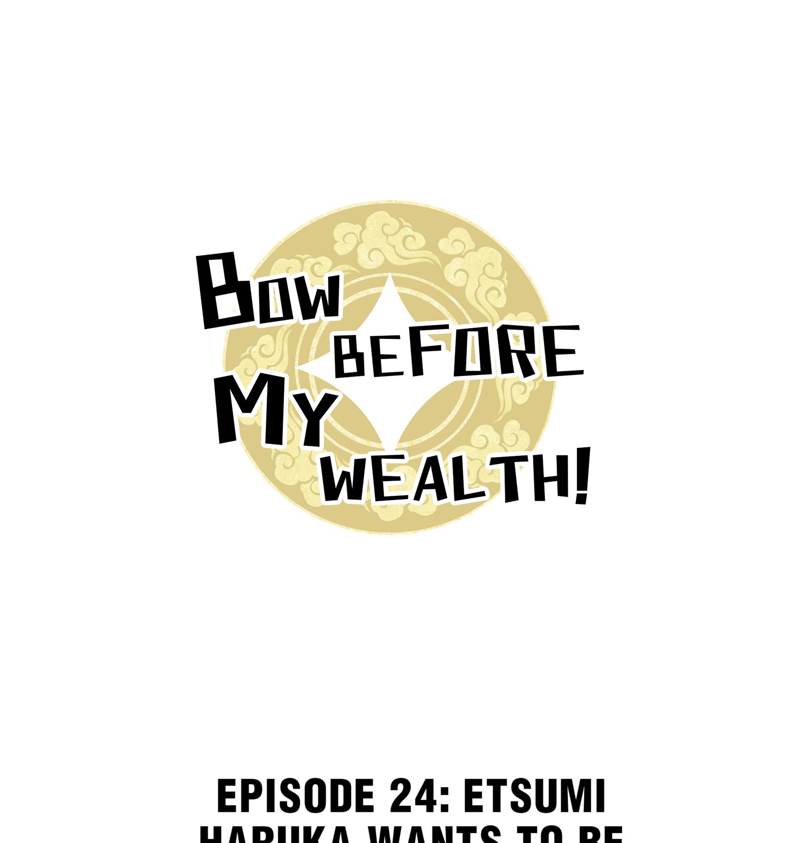 Bow Before My Wealth! Chapter 24.1 #1