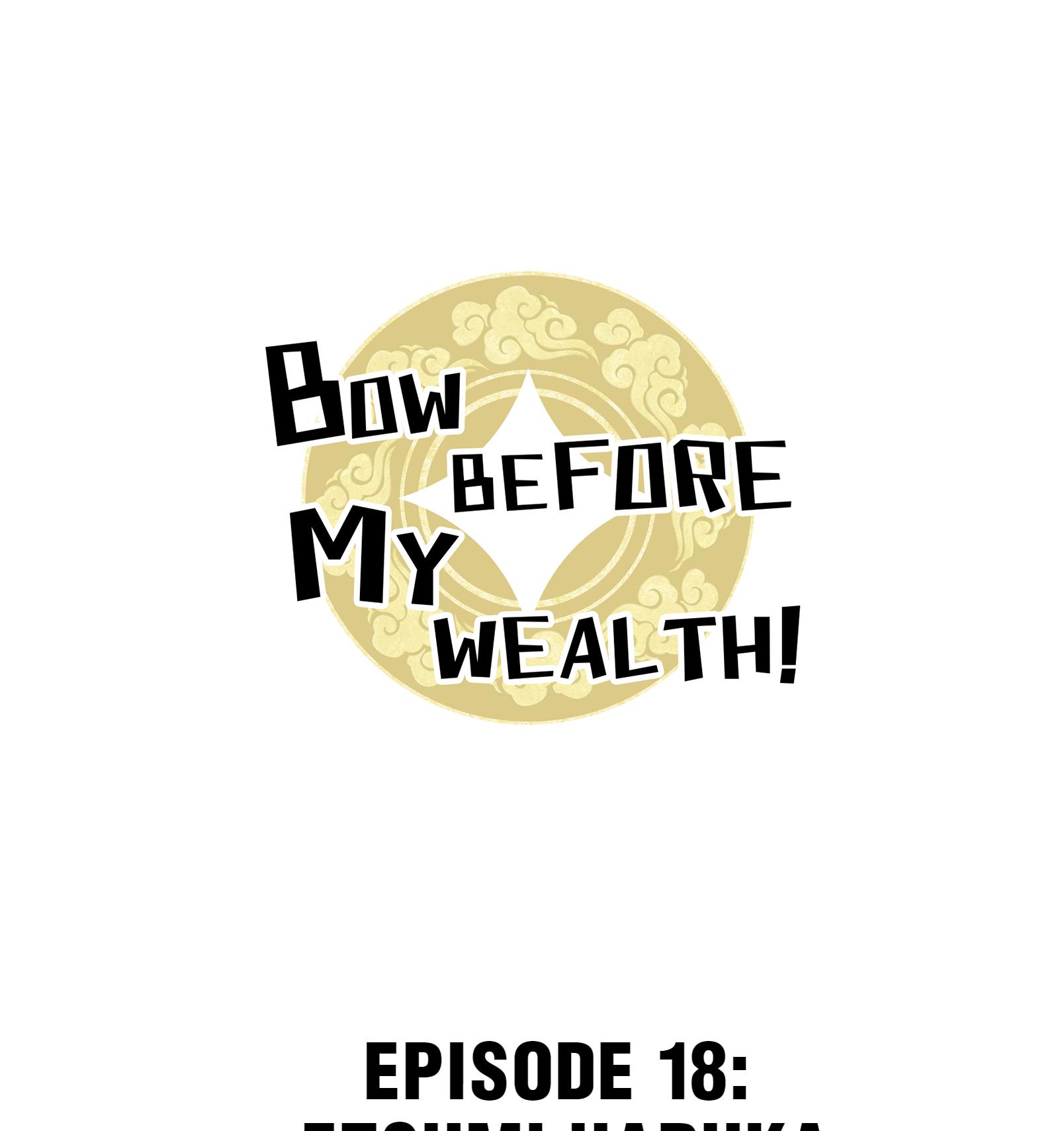 Bow Before My Wealth! Chapter 18 #1