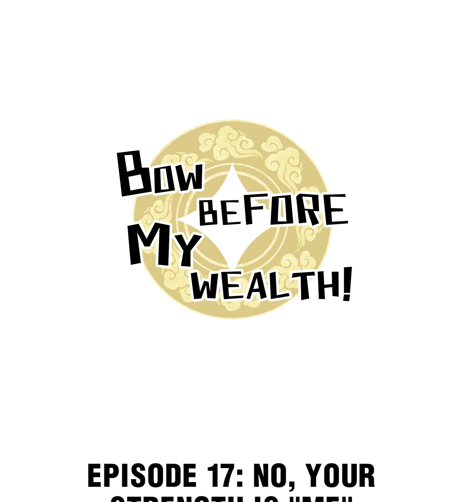Bow Before My Wealth! Chapter 17 #1