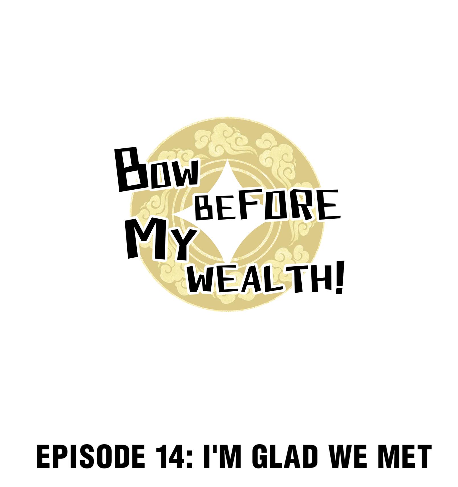 Bow Before My Wealth! Chapter 14 #1