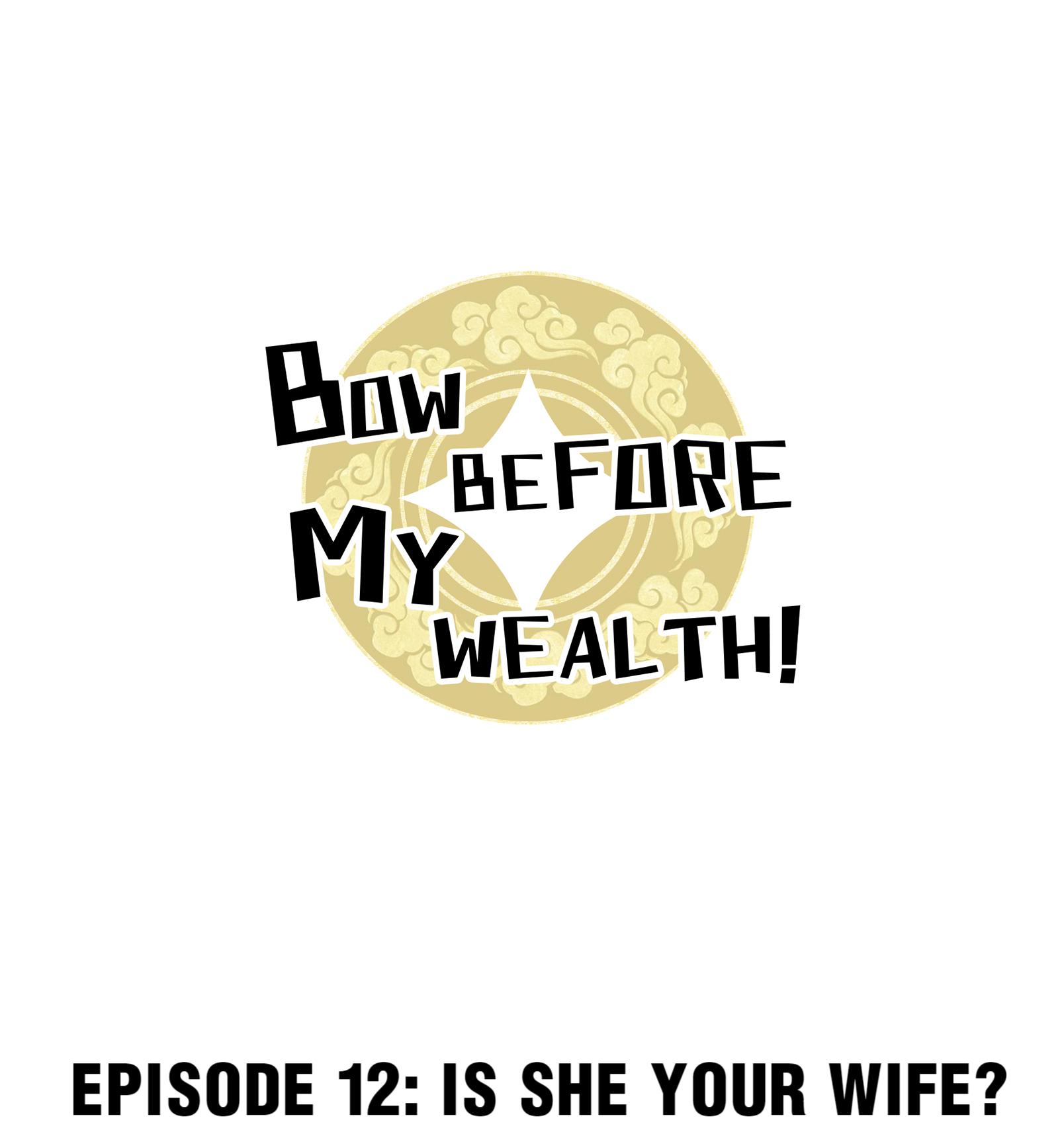 Bow Before My Wealth! Chapter 12 #1
