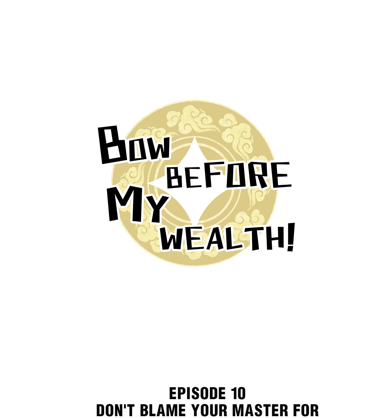 Bow Before My Wealth! Chapter 10 #1