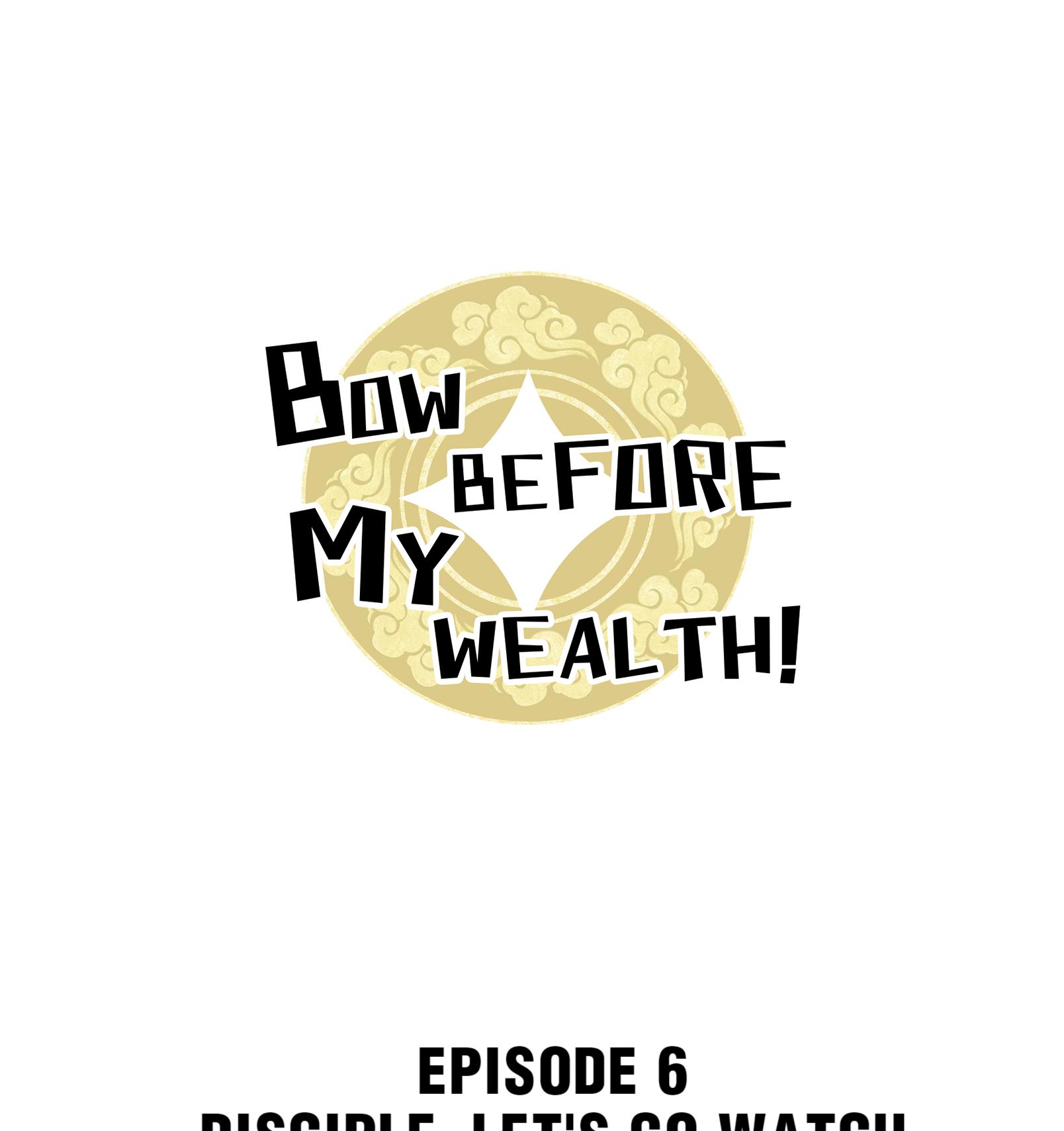 Bow Before My Wealth! Chapter 6 #1