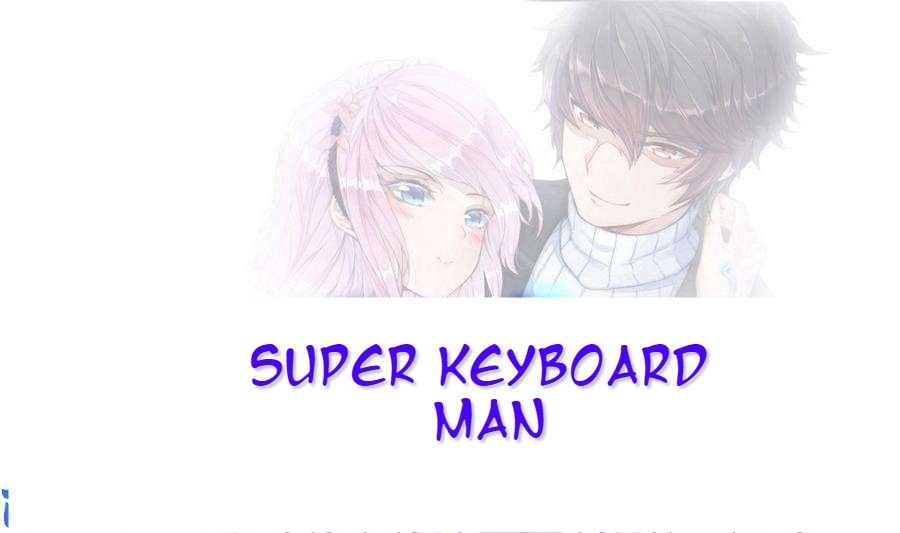 Super Keyboard Man Chapter 3 #1