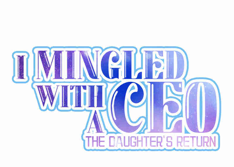 I Mingled With A Ceo: The Daughter's Return Chapter 46 #2