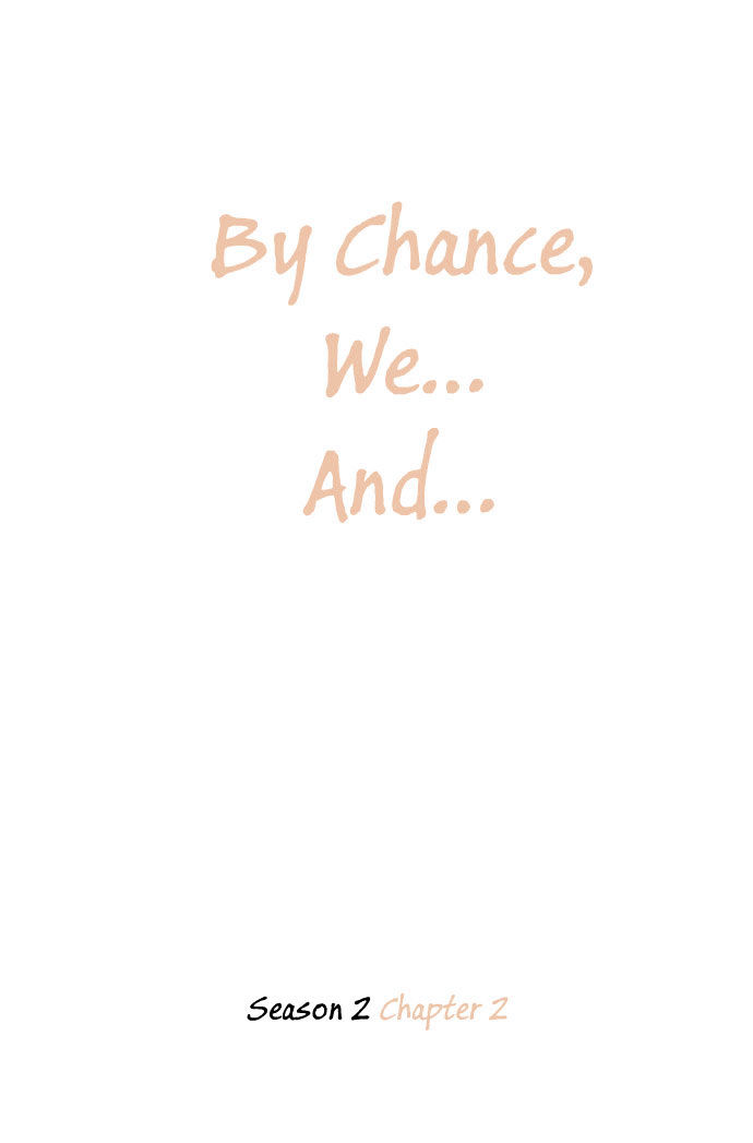 By Chance, We... And... Chapter 26 #5