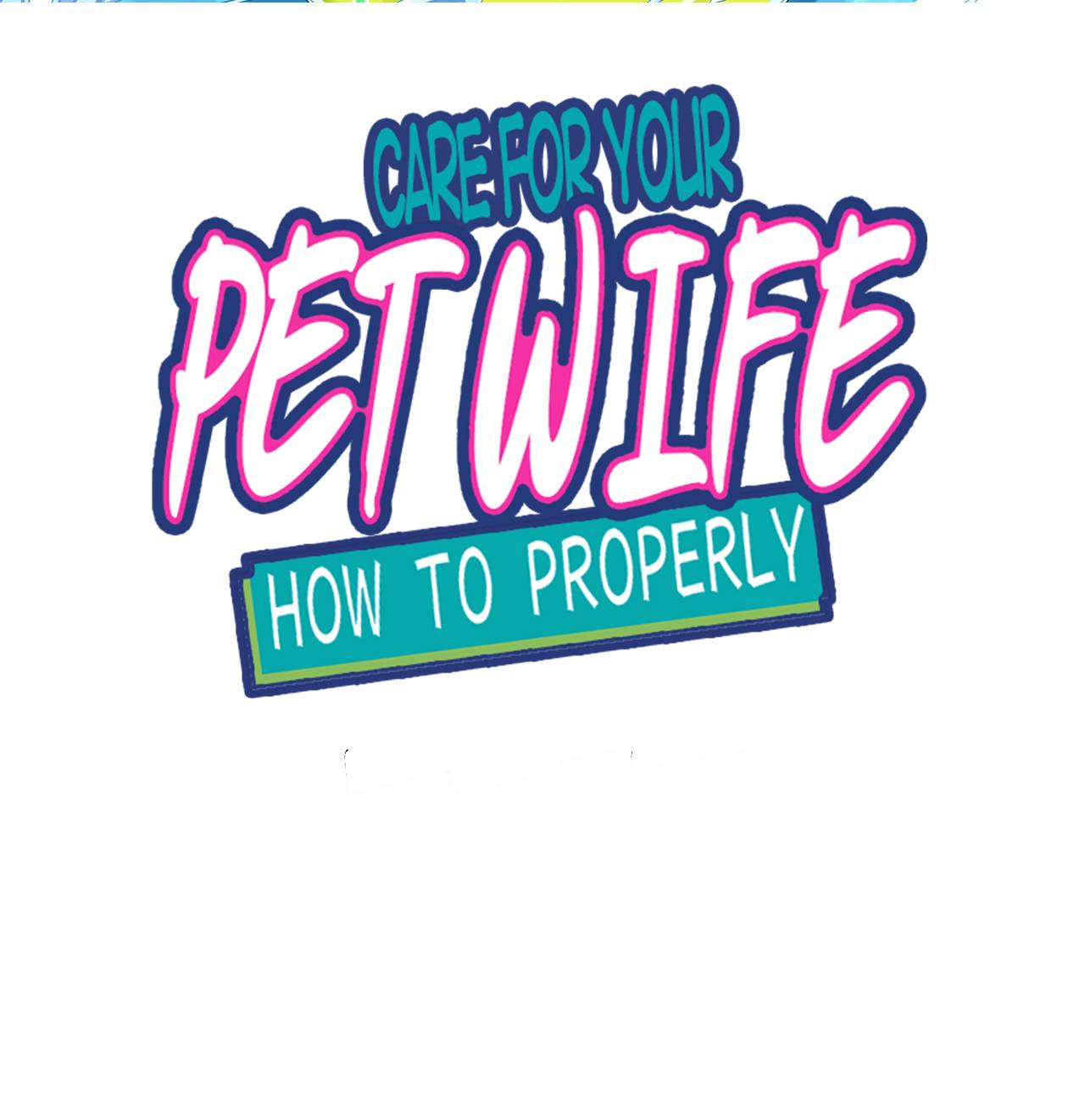 How To Properly Care For Your Pet Wife Chapter 73 #1
