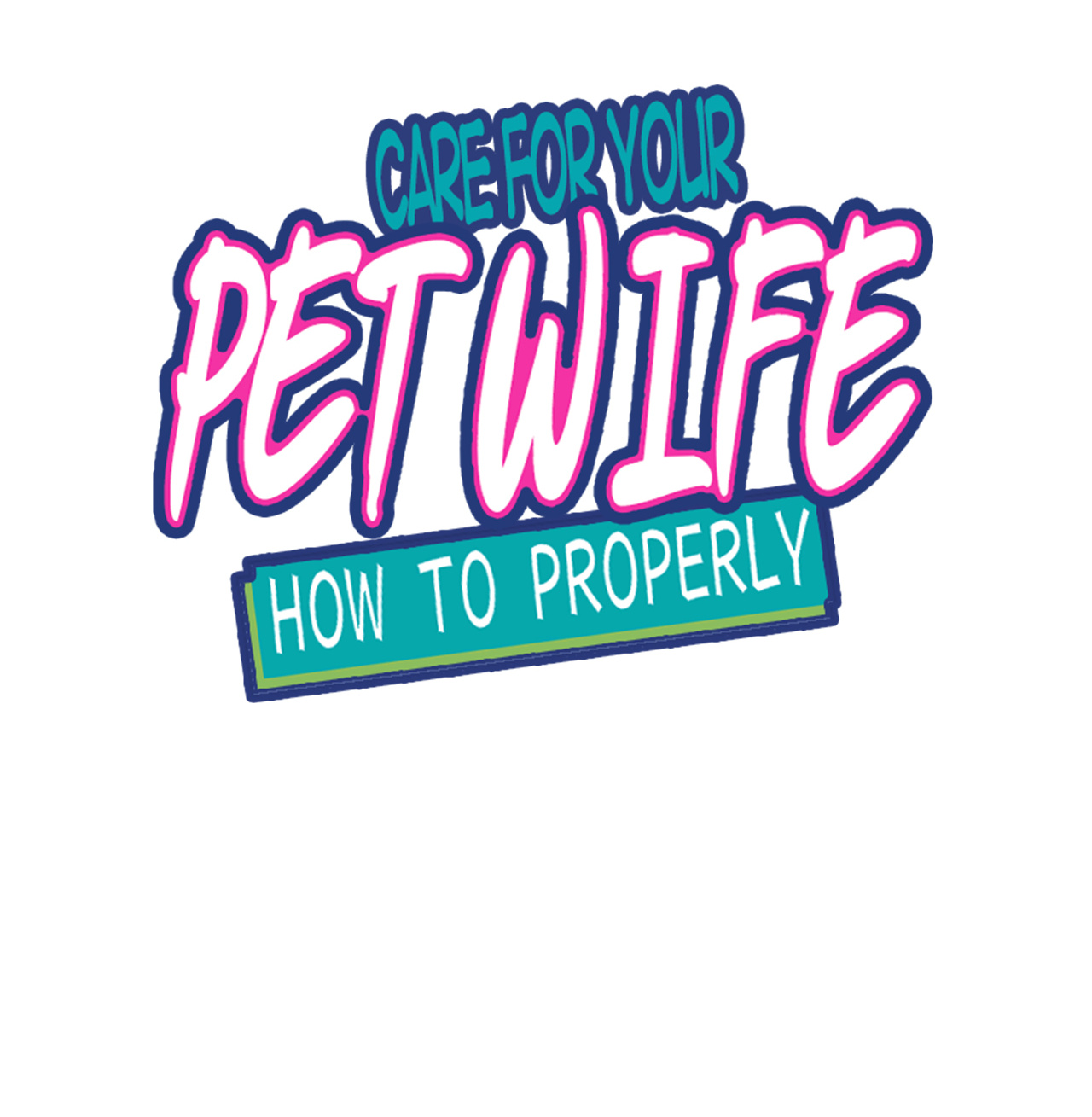 How To Properly Care For Your Pet Wife Chapter 51 #1