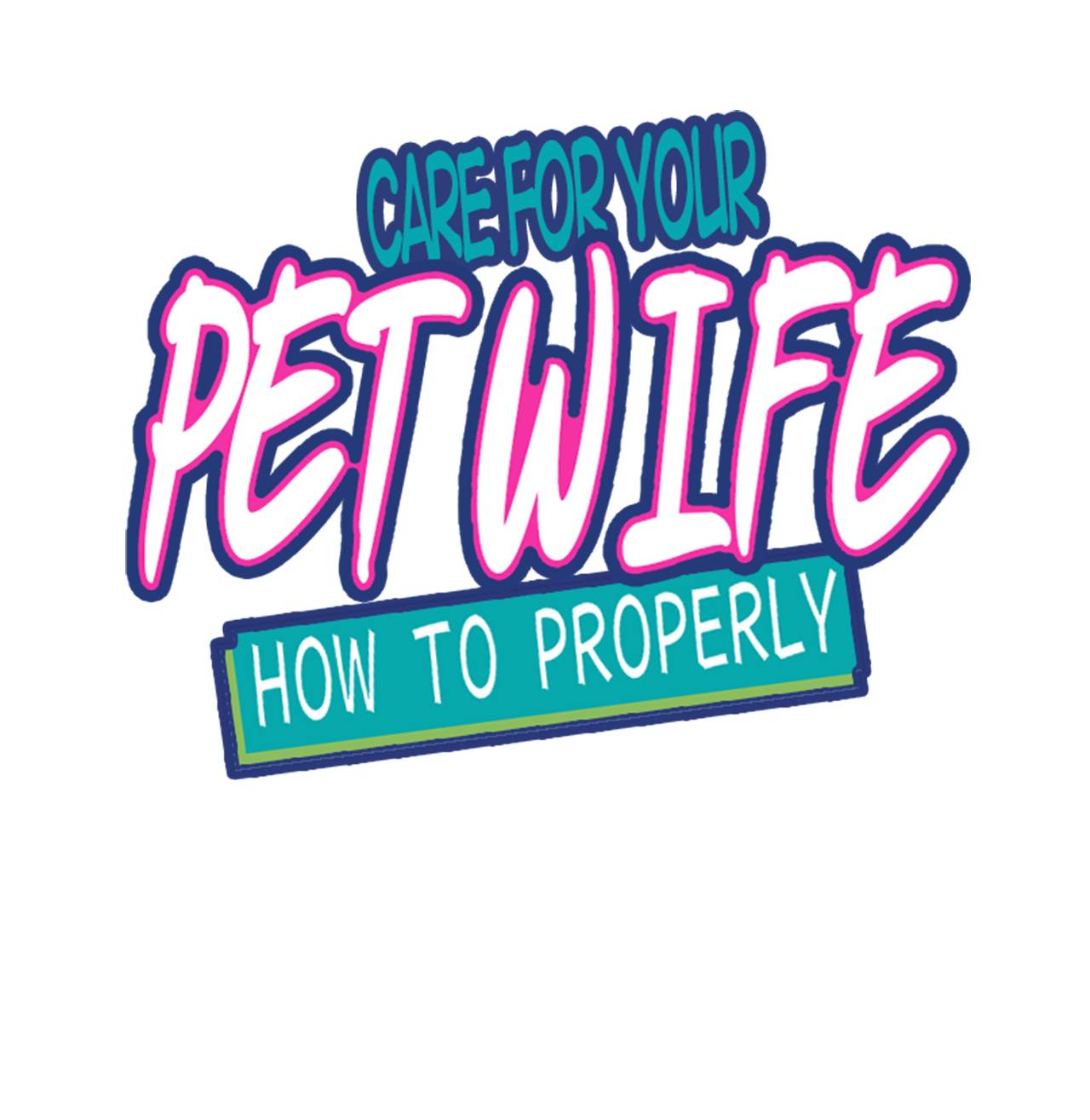 How To Properly Care For Your Pet Wife Chapter 38 #1