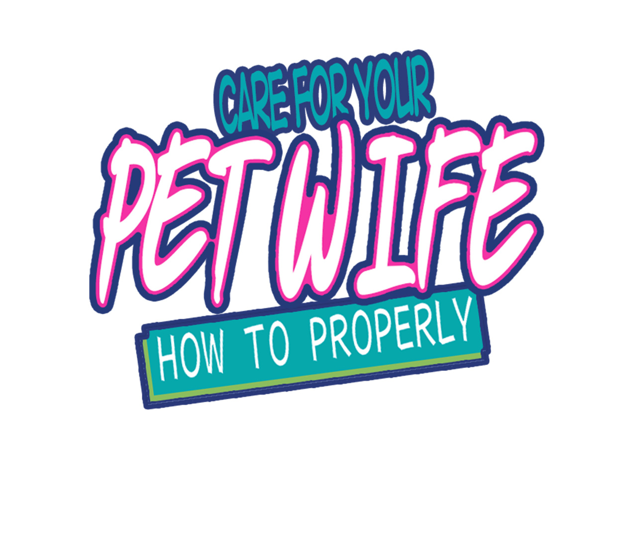 How To Properly Care For Your Pet Wife Chapter 19.1 #1