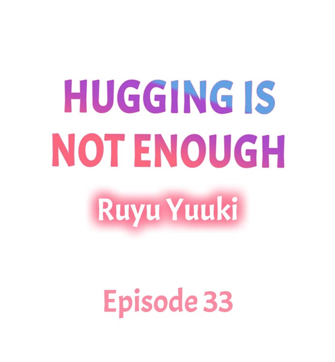 Hugging Is Not Enough Chapter 33 #1