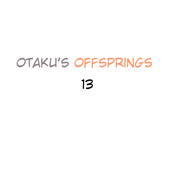 Otaku's Offspring Chapter 13 #1