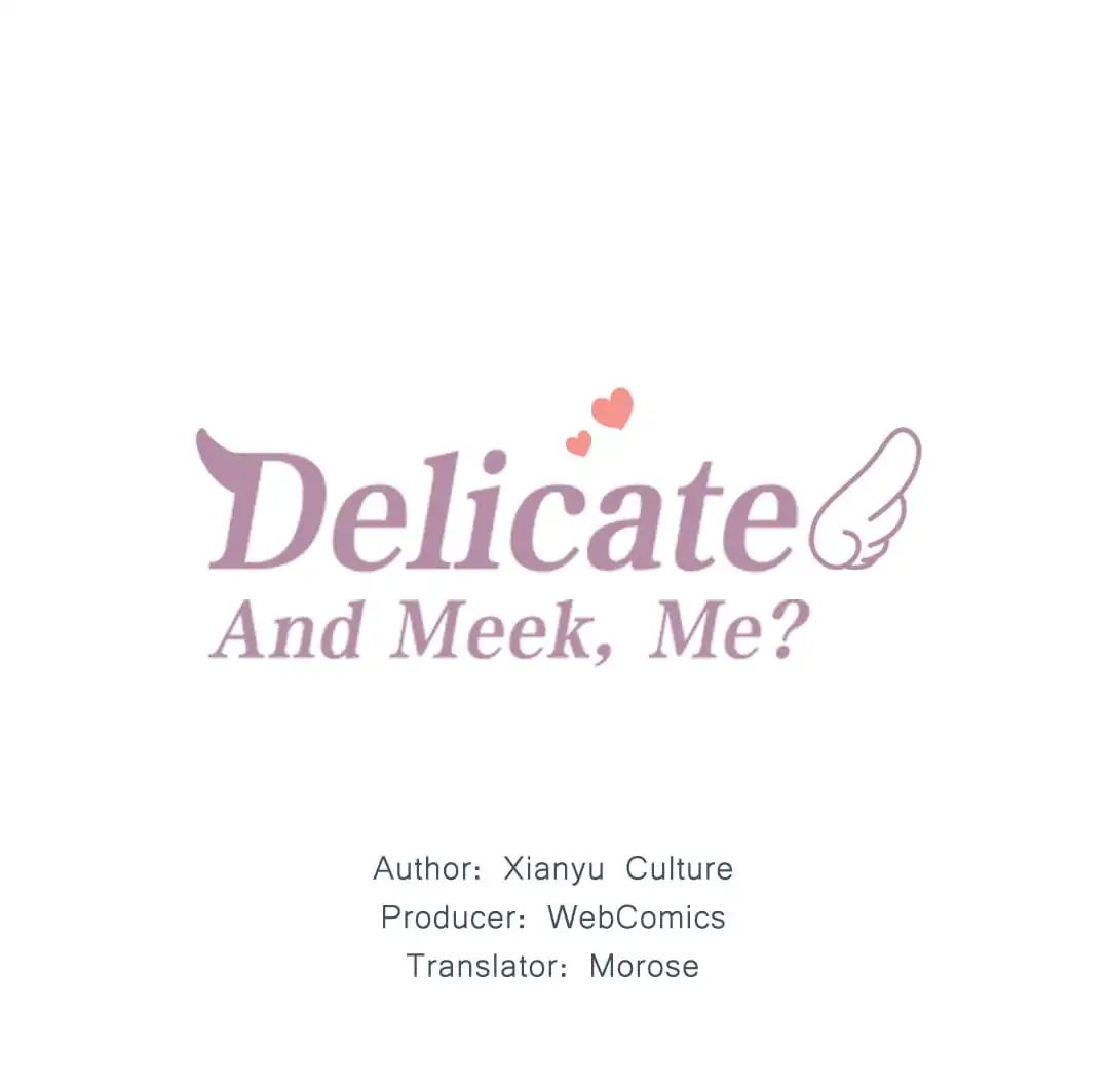 Delicate And Meek, Me? Chapter 18 #1