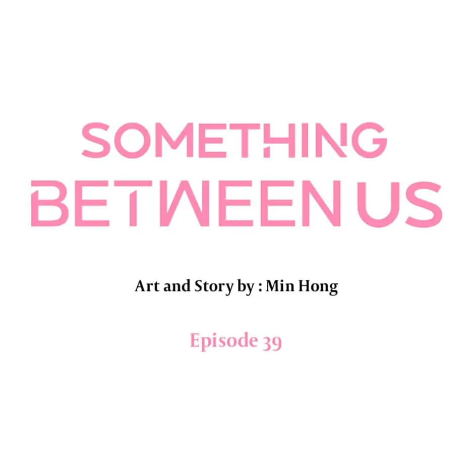 Something Between Us Chapter 39 #9