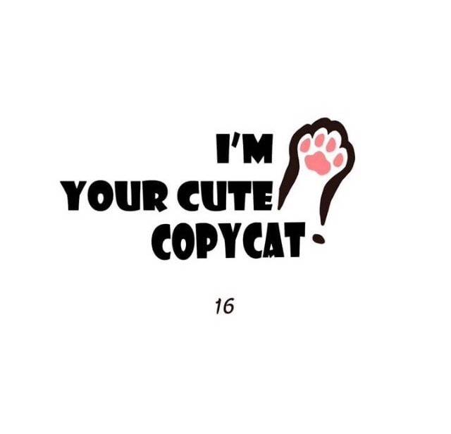 I'm Your Cute Copycat! Chapter 16 #1