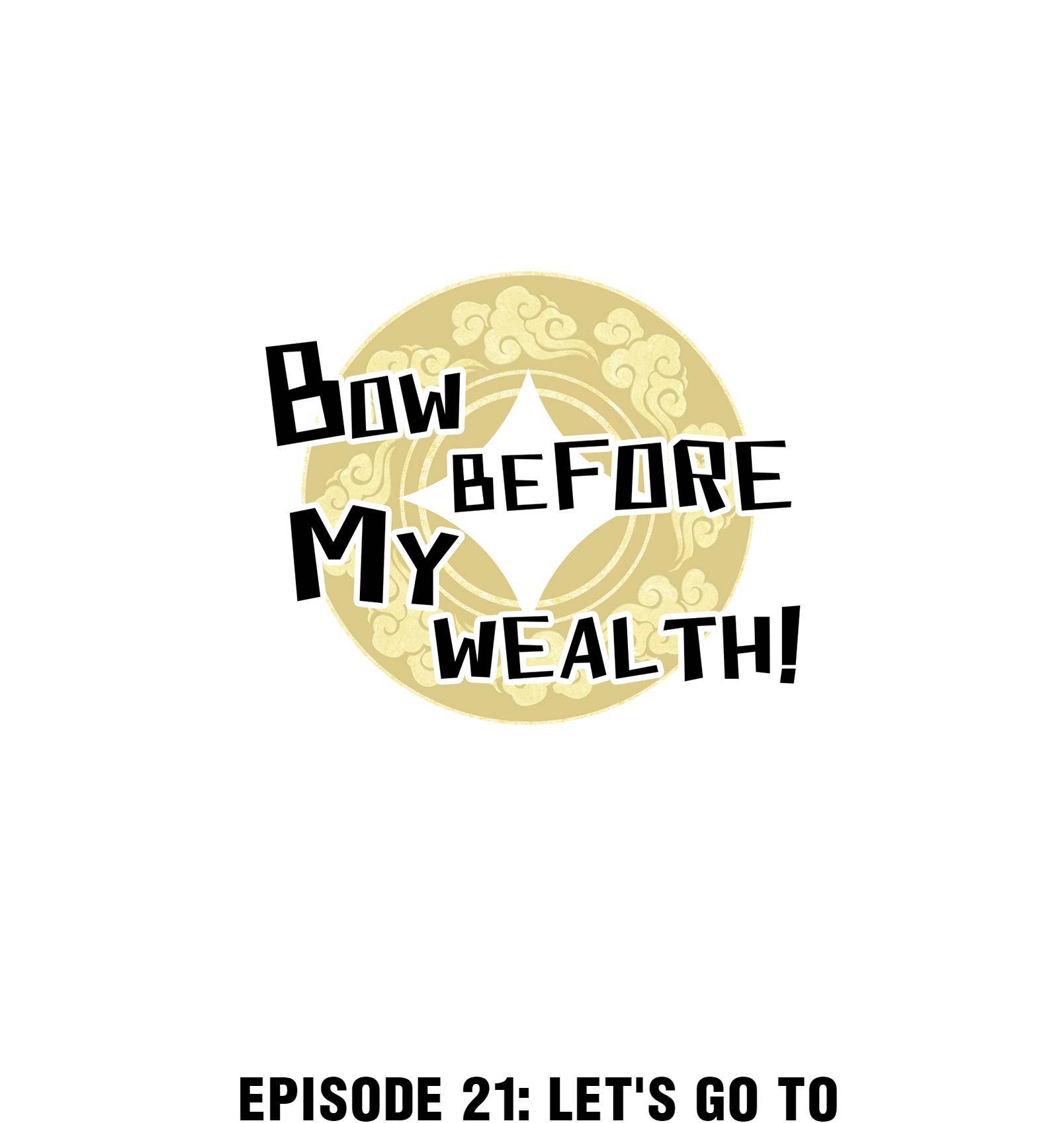 Bow Before My Wealth! Chapter 21 #1