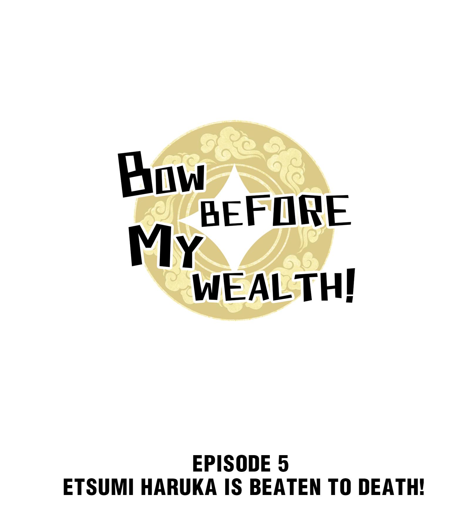 Bow Before My Wealth! Chapter 5 #1