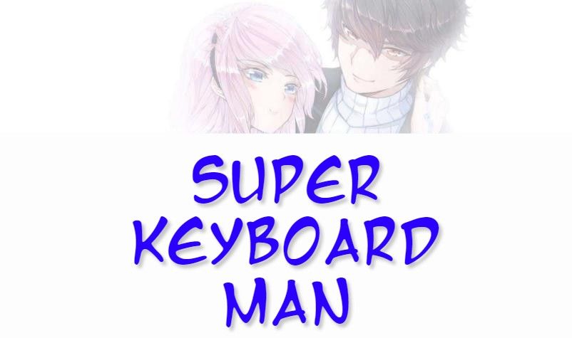 Super Keyboard Man Chapter 12 #1