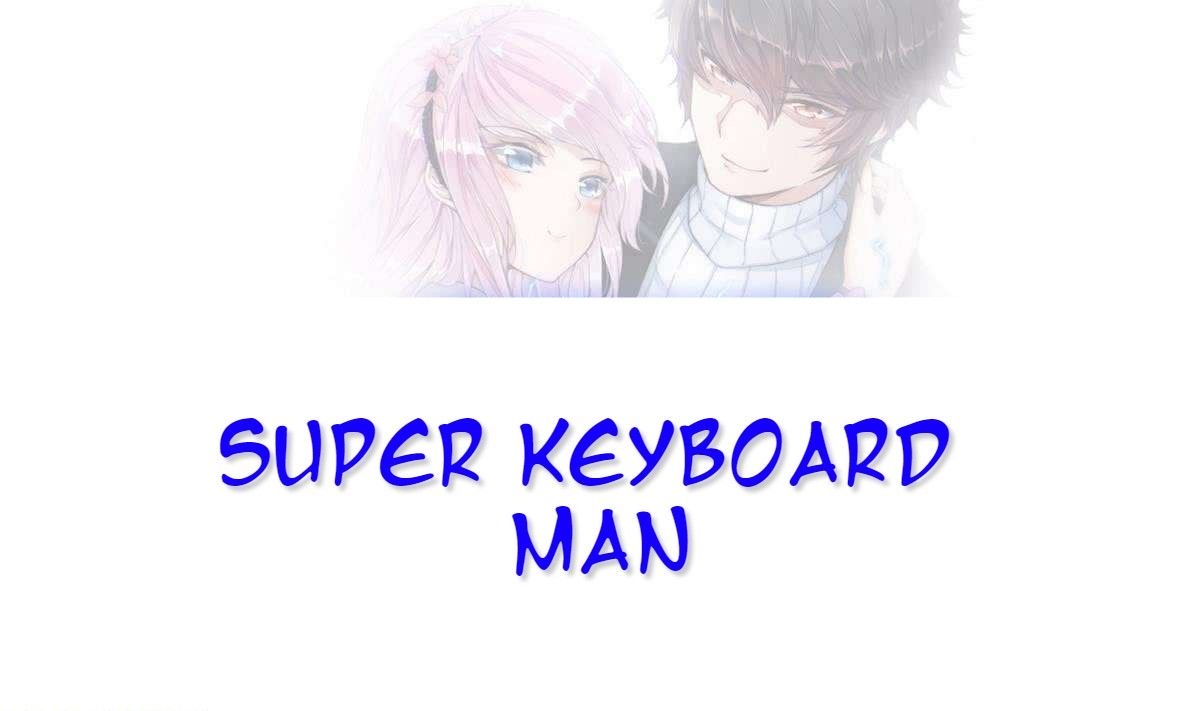Super Keyboard Man Chapter 4 #1