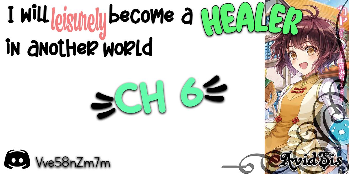 I Will Leisurely Become A Healer In Another World Chapter 6 #1