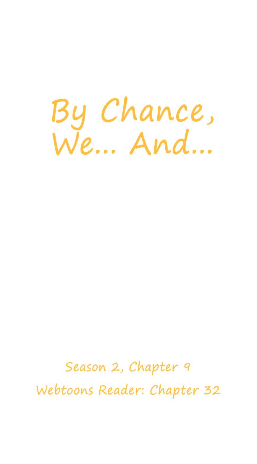 By Chance, We... And... Chapter 32 #5