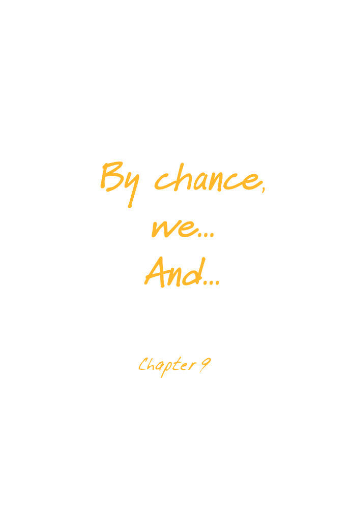By Chance, We... And... Chapter 9 #4