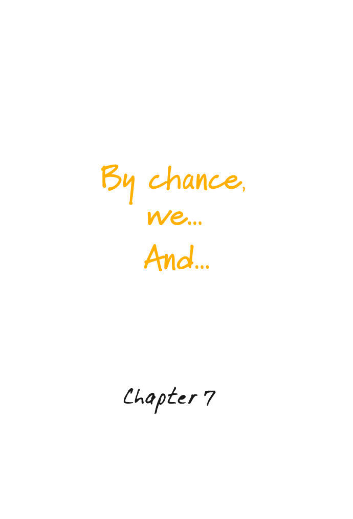 By Chance, We... And... Chapter 7 #8