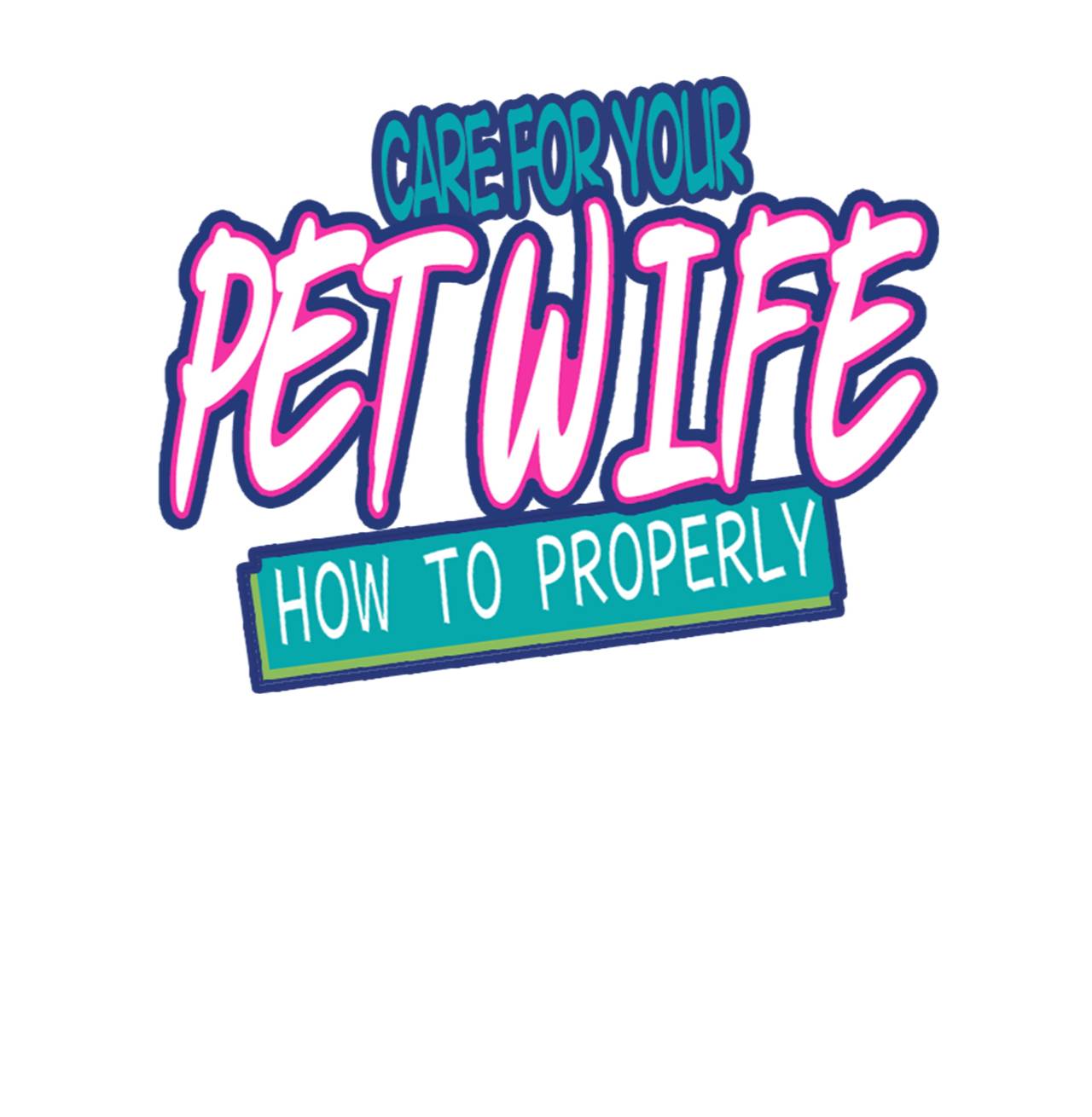 How To Properly Care For Your Pet Wife Chapter 56 #1