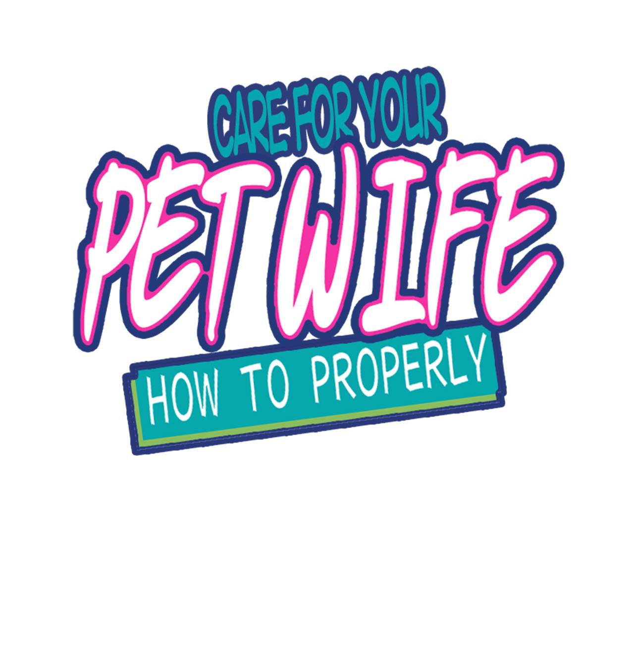 How To Properly Care For Your Pet Wife Chapter 37 #1