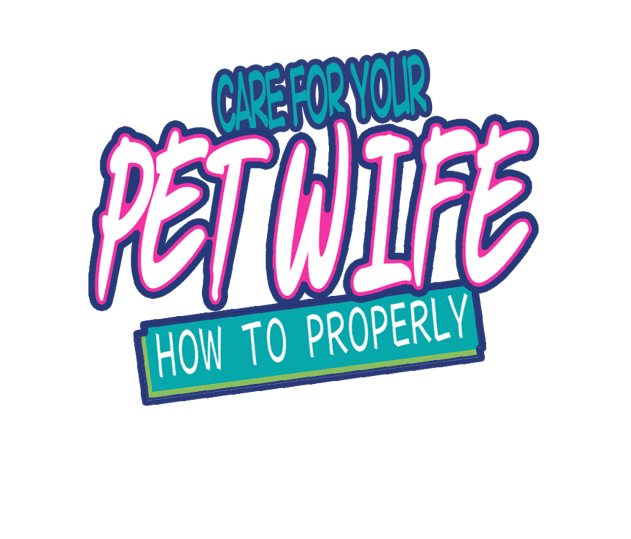 How To Properly Care For Your Pet Wife Chapter 17 #1