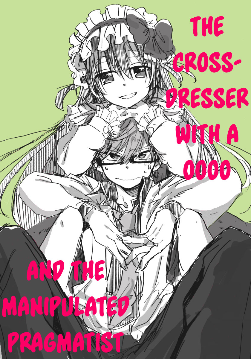 The Cross-Dresser With A Oooo And The Manipulated Pragmatist Chapter 1 #1