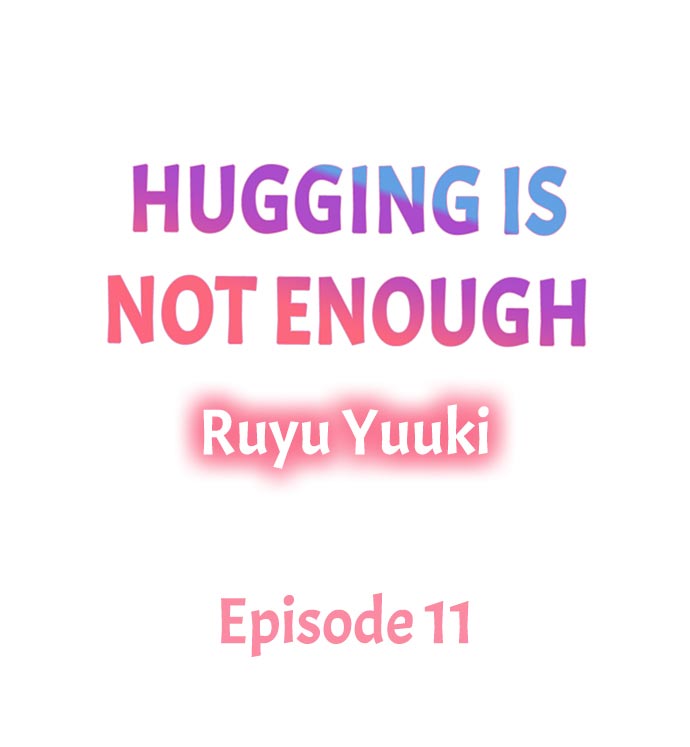 Hugging Is Not Enough Chapter 11 #1