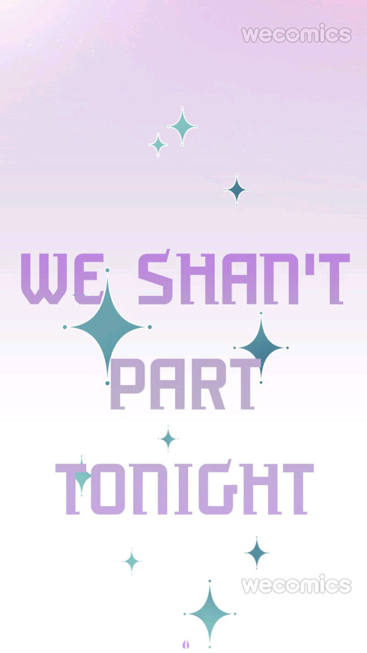 We Shan’T Part Tonight Chapter 12 #6