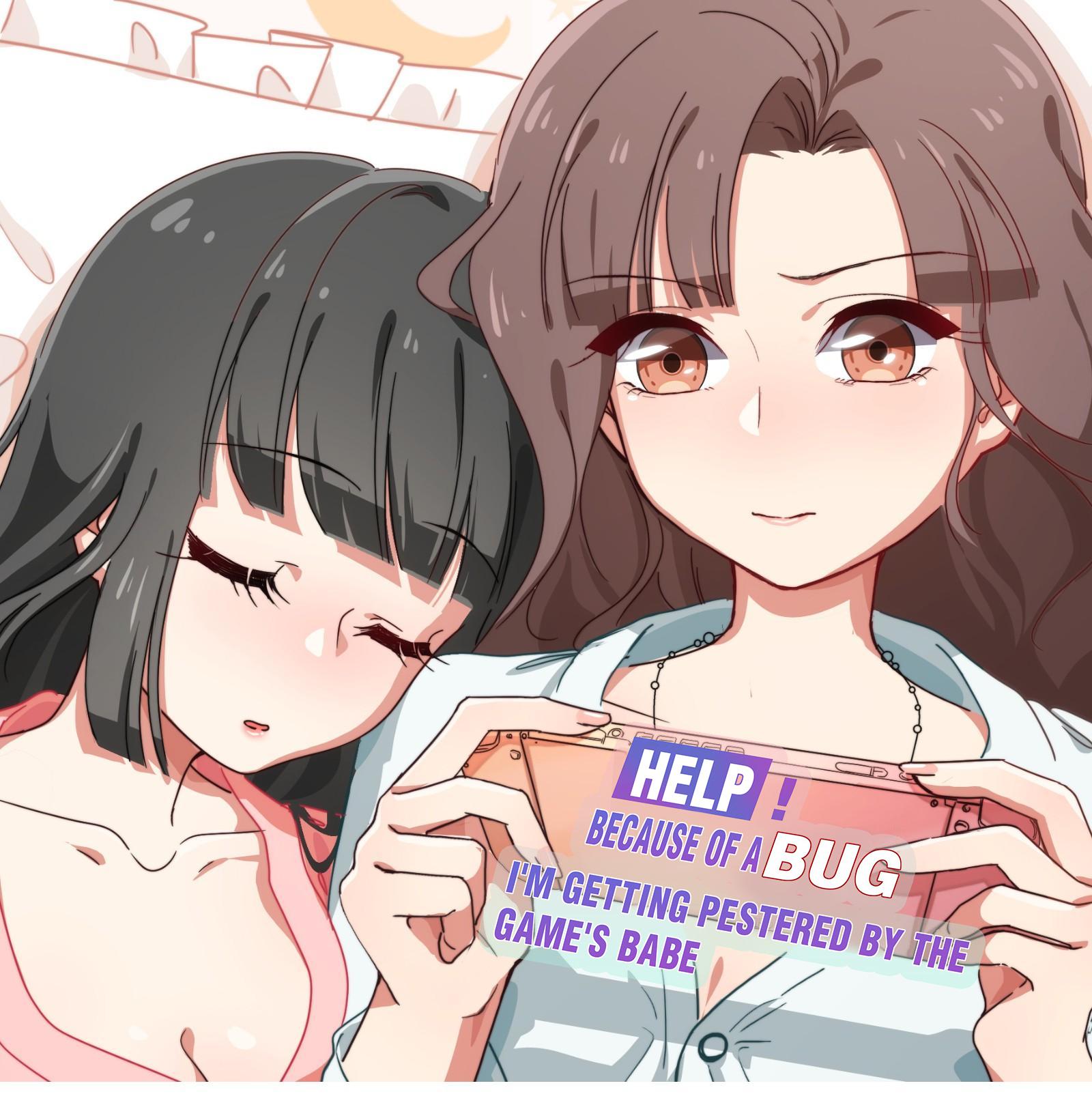 Help! Because Of A Bug, I'm Getting Pestered By The Game's Babes Chapter 29 #1